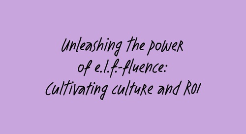 Unleashing the power of e.l.f.-fluence: Cultivating culture and ROI