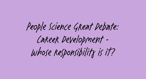 EMEA - People Science Great Debate: Career Development - Whose responsibility is it?
