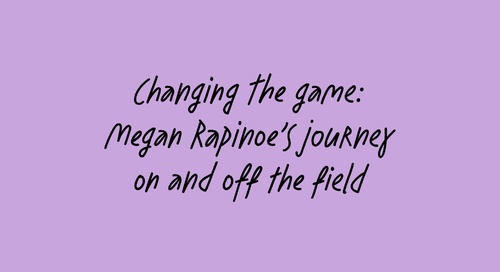 Changing the game: Megan Rapinoe's journey on and off the field