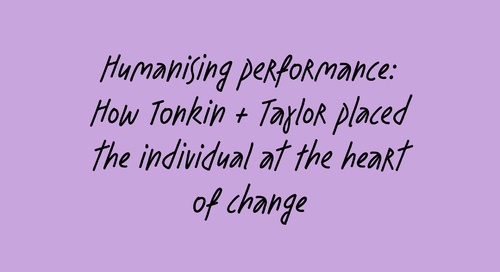Humanising performance: How Tonkin + Taylor placed the individual at the heart of change