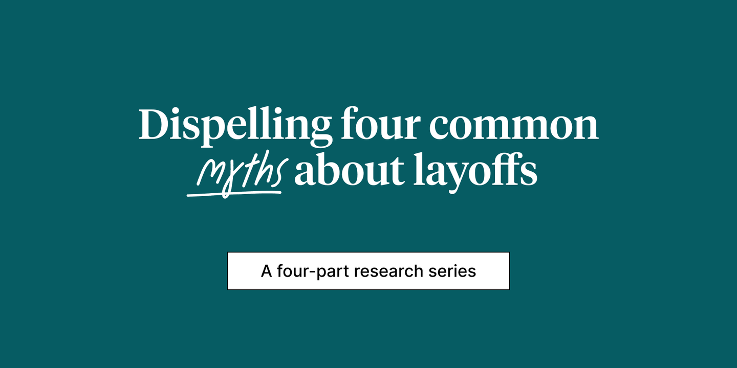 Company layoffs: Dispelling 4 common myths